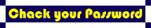 Chack your password